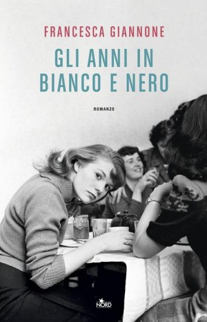 Gli anni in bianco e nero - Giannone Francesca