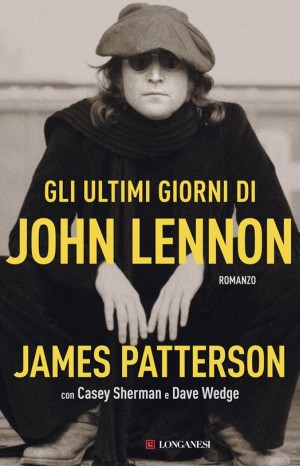 Gli ultimi giorni di John Lennon - James Patterson