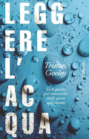 Leggere l'acqua - Gooley Tristan