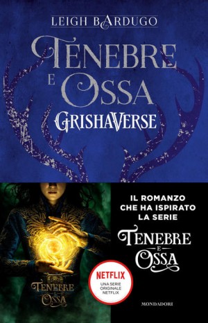 Grishaverse. Tenebre e ossa - Leigh Bardugo