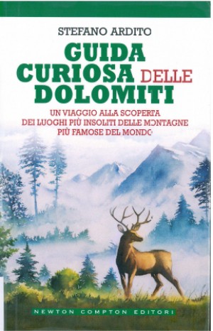Guida curiosa delle Dolomiti -  Stefano Ardito
