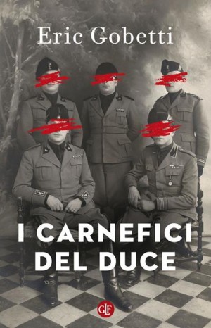 I carnefici del duce - Gobetti Eric