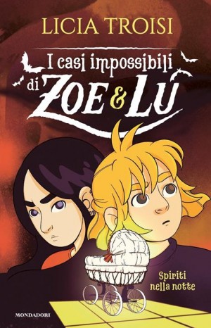 I casi impossibili Zoe e Lu. Spiriti nella notte - Licia Troisi