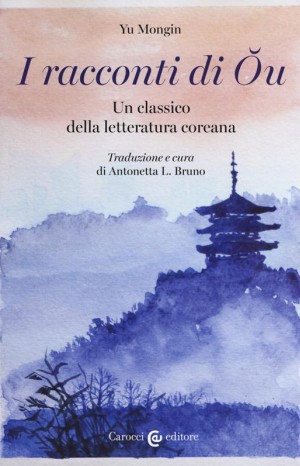 I racconti di Ŏu : un classico della letteratura coreana - Yu Mongin