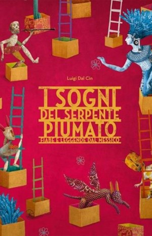 I sogni del Serpente Piumato - Dal Cin Luigi