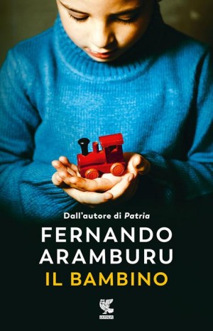 Il bambino - Aramburu Fernando