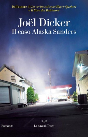 Il caso Alaska Sanders - Joël Dicker