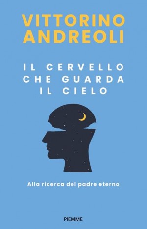 Il cervello che guarda il cielo - Andreoli Vittorino