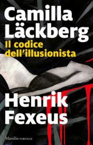 Il codice dell&#39;illusionista - Camilla Läckberg