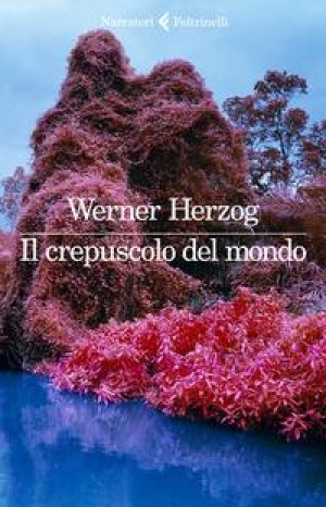 Il crepuscolo del mondo - Werner Herzog