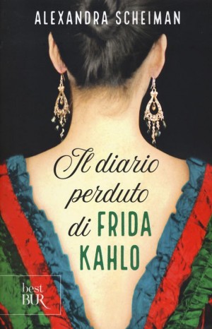 Il diario perduto di Frida Kahlo - Scheiman Alexandra