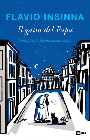 Il gatto del Papa. Una piccola favola senza tempo - Flavio Insinna