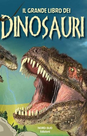 Il grande libro dei dinosauri - Bassi Antonella