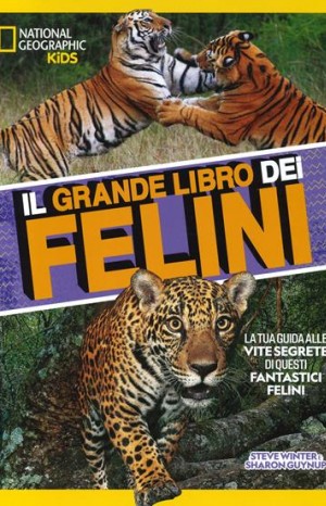 Il grande libro dei felini - Winter Steve e Guynup Sharon