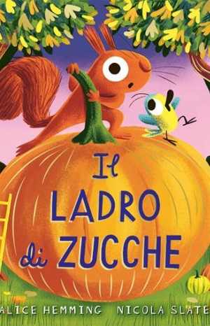 Il ladro di zucche - Hemming Alice