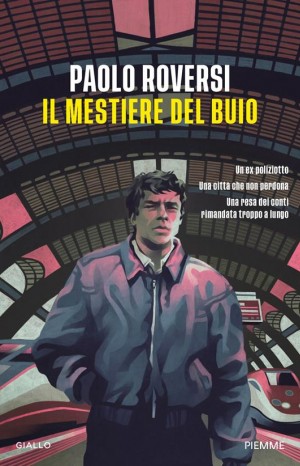 Il mestiere del buio - Roversi Paolo
