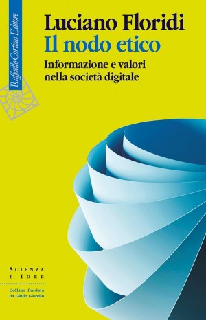 Il nodo etico - Floridi Luciano