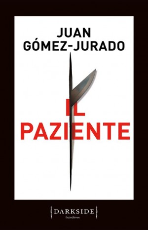 Il paziente - Gómez-Jurado Juan 