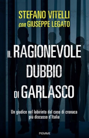 Il ragionevole dubbio di Garlasco - Vitelli Stefano