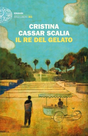 Il Re del gelato - Cassar Scalia Cristina