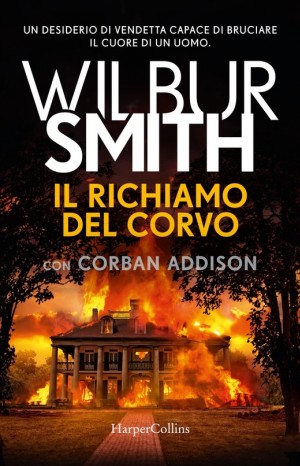 Il richiamo del corvo - Wilbur Smith e Corban Addison