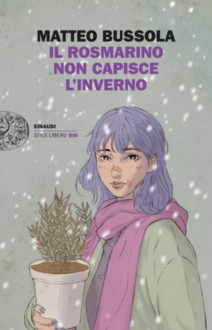 Il rosmarino non capisce l&#39;inverno - Matteo Bussola