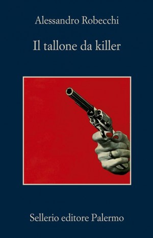 Il tallone da killer - Robecchi Alessandro
