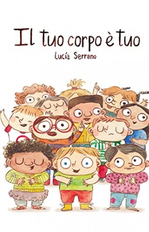 Il tuo corpo è tuo - Serrano Lucia