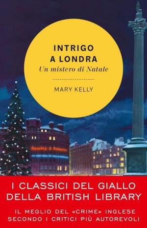 Intrigo a Londra. Un mistero di Natale - Mary Kelly