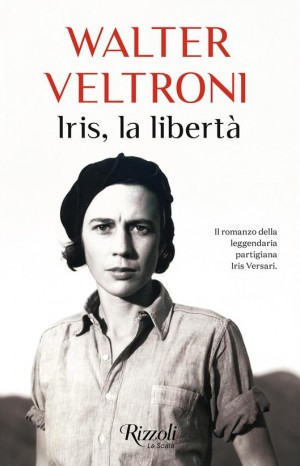 Iris, la libertà -  Veltroni Walter