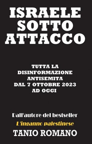 Israele sotto attacco - Romano Tanio