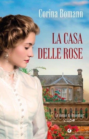 La casa delle rose - Bomann Corina