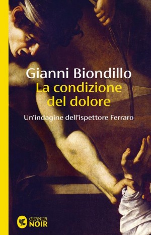 La condizione del dolore - Biondillo Gianni