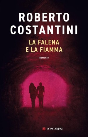 La falena e la fiamma - Roberto Costantini