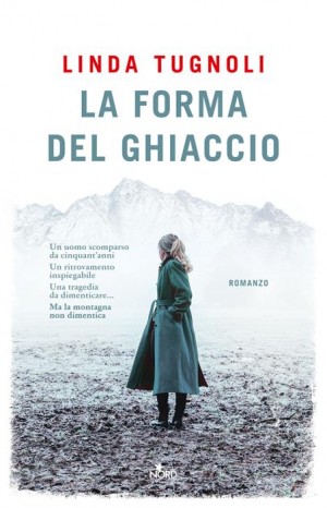 La forma del ghiaccio - Tugnoli Linda