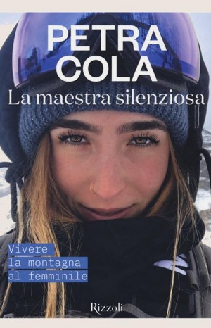 La maestra silenziosa. Vivere la montagna al femminile - Petra Cola