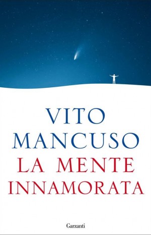 La mente innamorata - Vito Mancuso