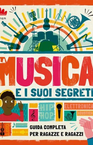 La musica e i suoi segreti : guida completa per ragazze e ragazzi - Morland Charlie