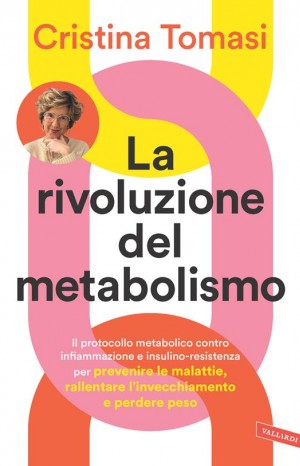 La rivoluzione del metabolismo  - Tomasi Cristina