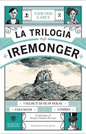 La trilogia degli Iremonger - Carey Edward