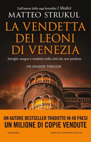 la vendetta dei leoni di Venezia  - Strukul Matteo