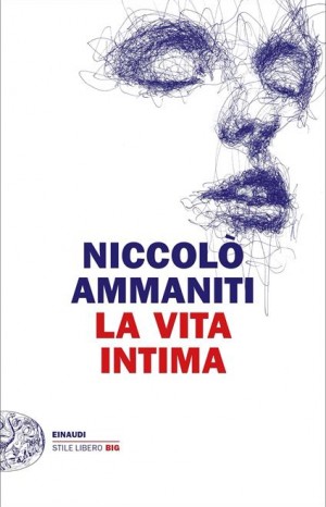 La vita intima - Ammaniti Niccolò