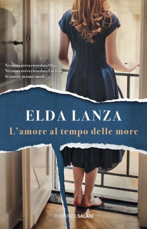 L&#39;amore al tempo delle more - Elda Lanza