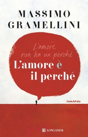 L'amore è il perchè - Gramellini Massimo