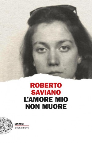 L&#39;amore mio non muore  - Saviano Roberto