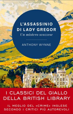 L&#39;assassinio di Lady Gregor. Un mistero scozzese - Robert McNair Wilson