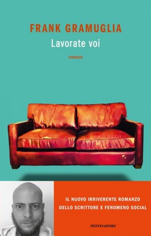 Lavorate voi - Gramuglia Frank