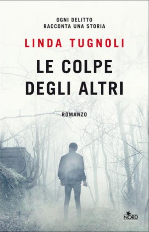 Le colpe degli altri - Tugnoli Linda