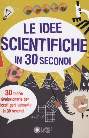 Le idee scientifiche in 30 secondi - Mike Goldsmith