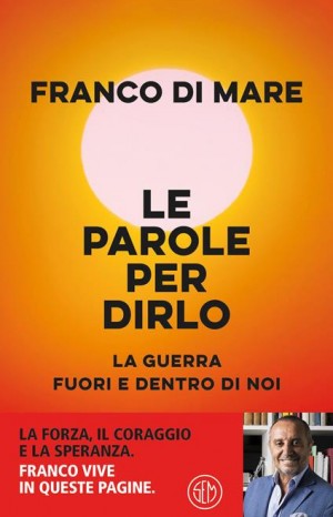 Le parole per dirlo. La guerra fuori e dentro di noi - Di Mare Franco